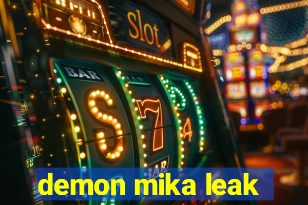 demon mika leak